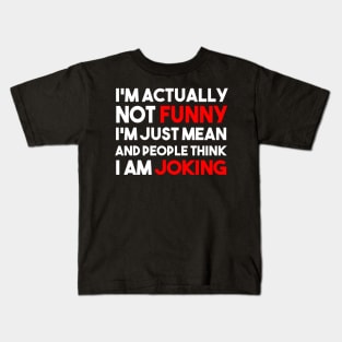 I am not funny Kids T-Shirt